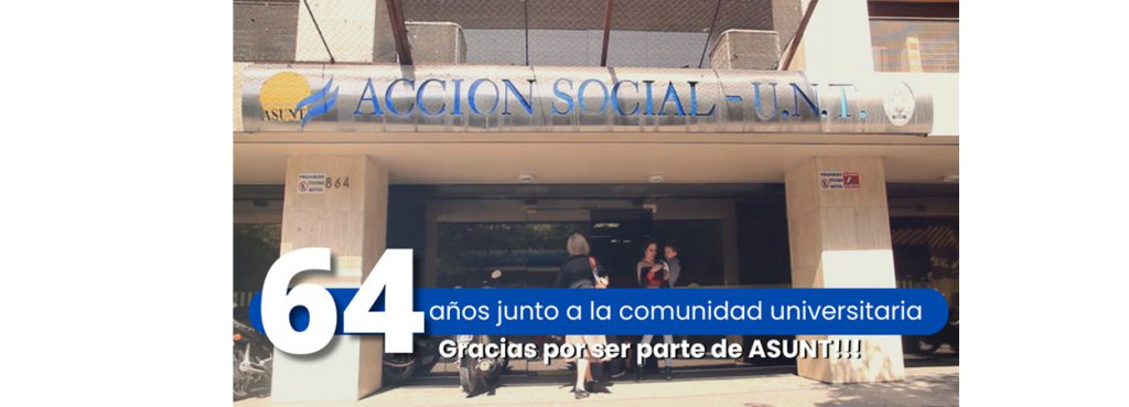 Acción Social de la UNT celebra hoy su 64° aniversario acompañando la vida de cada integrante de nuestra comunidad universitaria